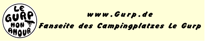 www.gurp.de / Le Gurp / Camping du Gurp Fan Seite / Aktuelle Preise und Infos